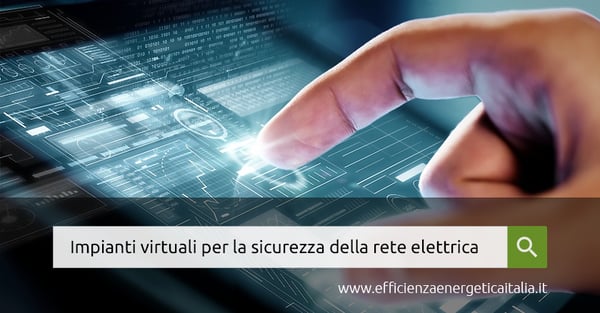Impianti virtuali contribuiscono alla sicurezza della rete elettrica