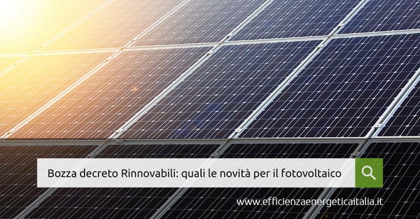 Bozza decreto Rinnovabili: quali le novità per il fotovoltaico