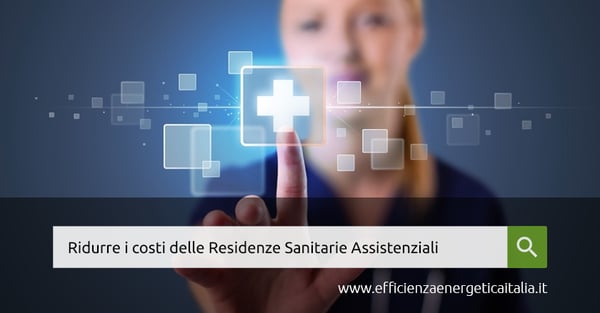 Ridurre i costi delle Residenze Sanitarie Assistenziali